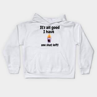 It's all good i have one shot left Kids Hoodie